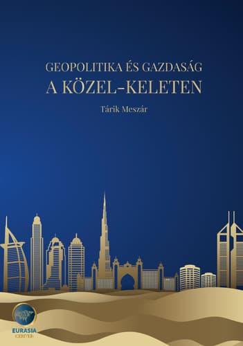 Geopolitika és gazdaság a Közel-Keleten
